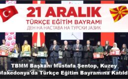 TBMM Başkanı Şentop, Üsküp’te Türkçe Eğitim Bayramına Katıldı