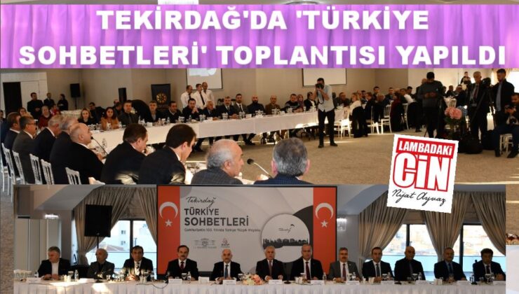 Tekirdağ’da “Türkiye Sohbetleri” Toplantısı Yapıldı
