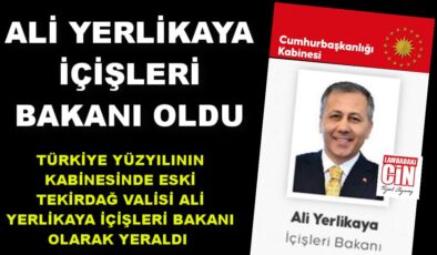 ESKİ TEKİRDAĞ VALİSİ İÇİŞLERİ BAKANI OLDU