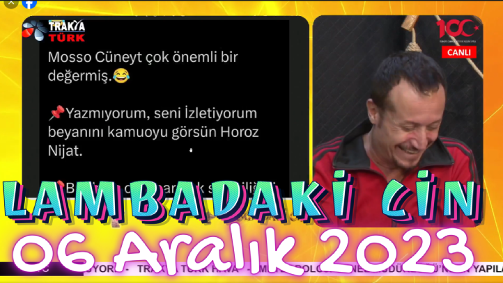 LAMBADAKİ CİN 06 Aralık 2023