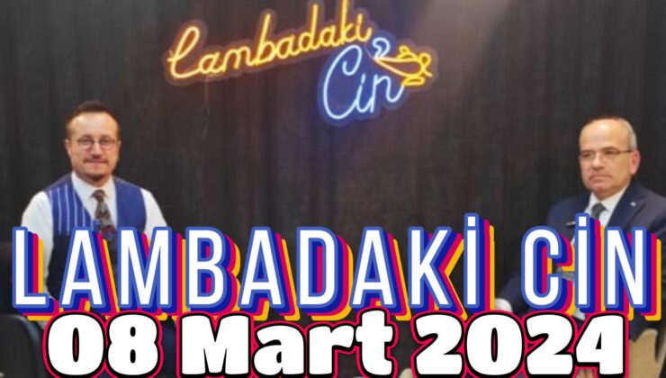 LAMBADAKİ CİN 08 Mart 2024