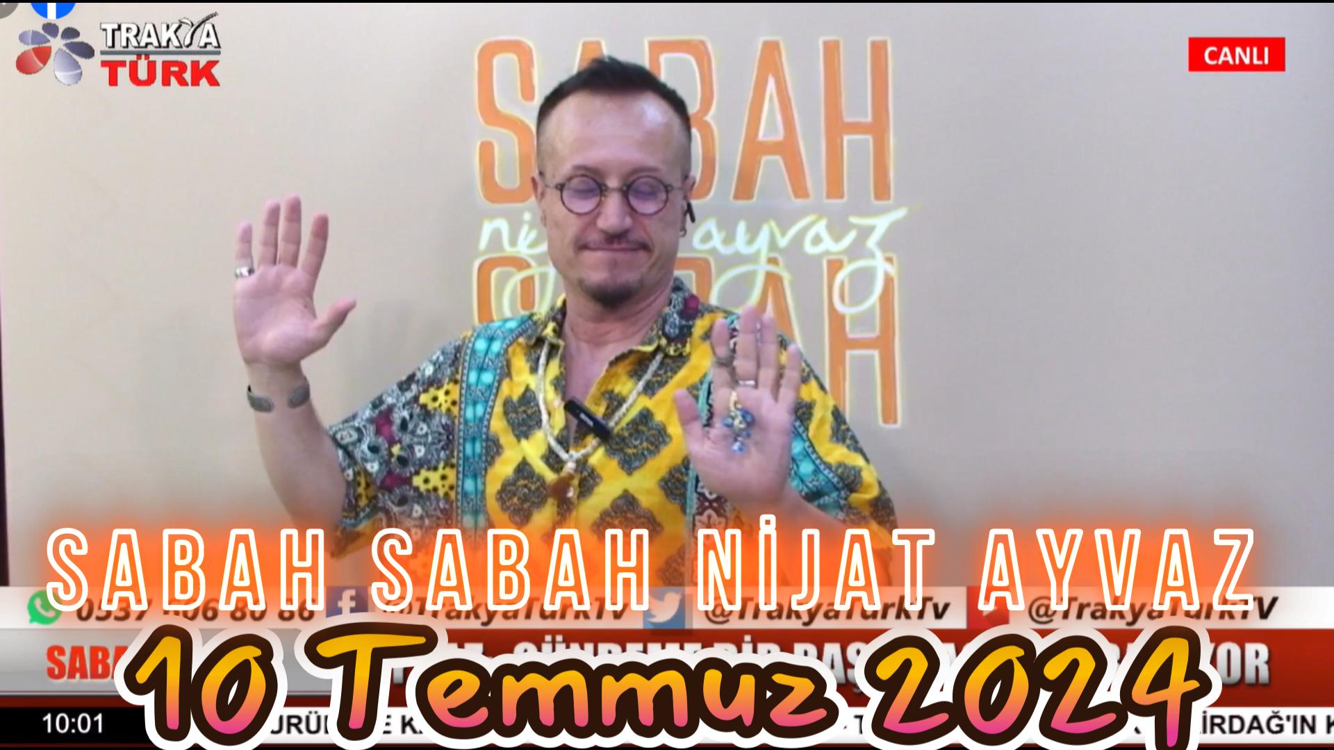 SABAH SABAH NİJAT AYVAZ 10 Temmuz 2024