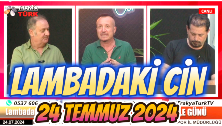 LAMBADAKİ CİN 24 Temmuz 2024