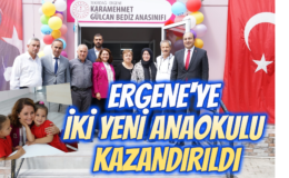 ERGENE’YE İKİ YENİ ANAOKULU KAZANDIRILDI