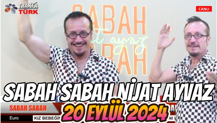 SABAH SABAH NİJAT AYVAZ 20 Eylül 2024