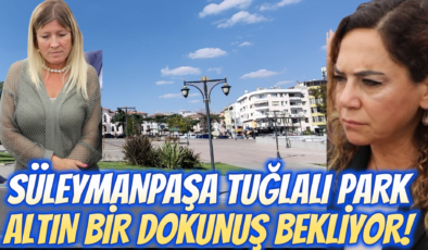 SÜLEYMANPAŞA ALTIN BİR DOKUNUŞ BEKLİYOR!