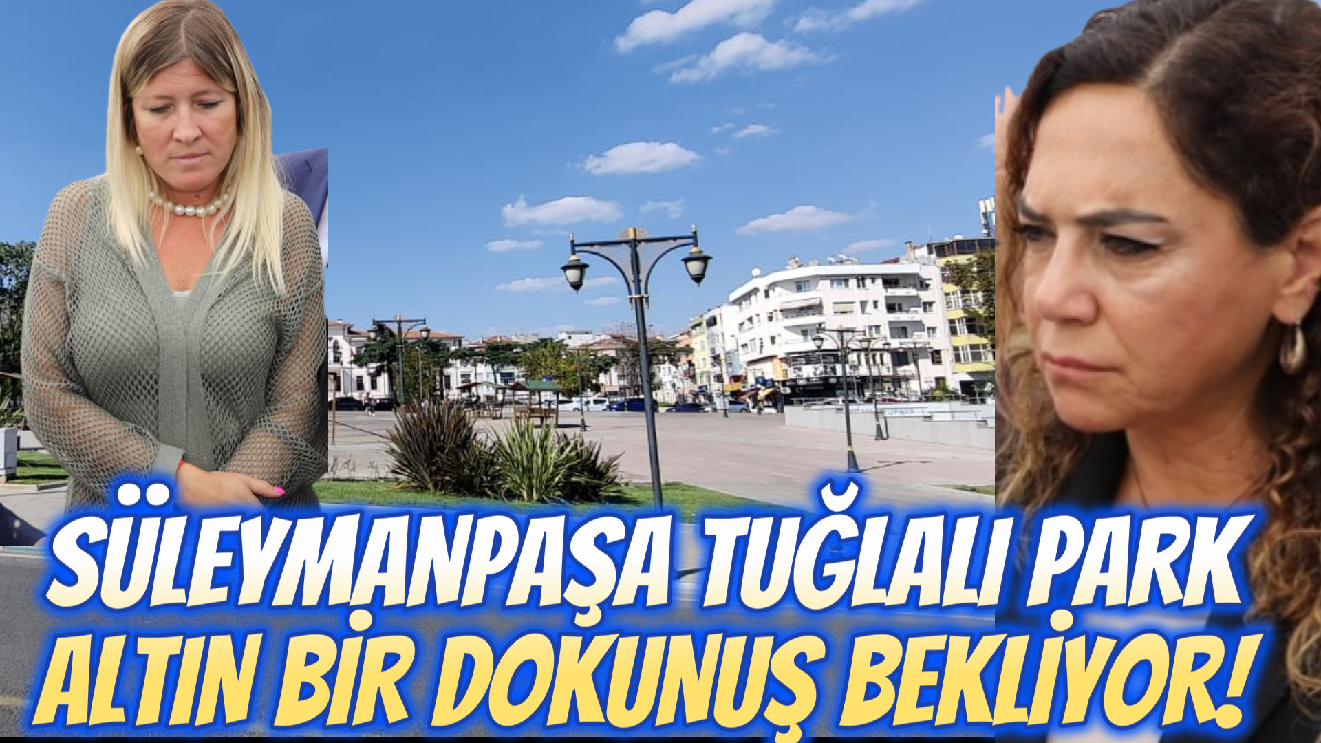 SÜLEYMANPAŞA ALTIN BİR DOKUNUŞ BEKLİYOR!