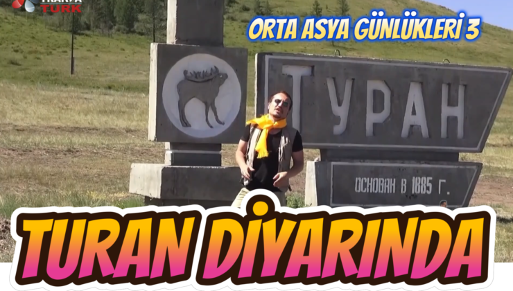 TURAN DİYARINA MİSTİK BİR YOLCULUK