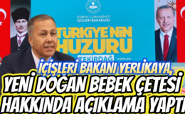 Bakan Yerlikaya, “Yenidoğan Çetesi” İddianamesi Hazır: 22 Kişi Tutuklu, Yargılama Başladı