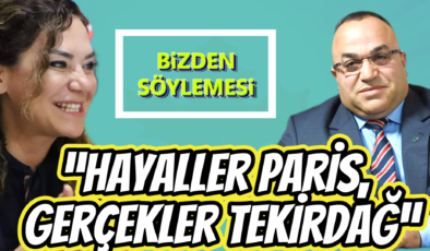 Recep Nişancı’dan Candan Yüceer’e Ağır Eleştiri; “Hayaller Paris, Gerçekler Tekirdağ Olmasın”