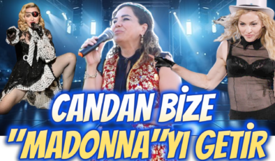 CANDAN BİZE “MADONNA”YI GETİR!