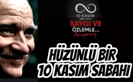 HÜZÜNLÜ BİR 10 KASIM SABAHI