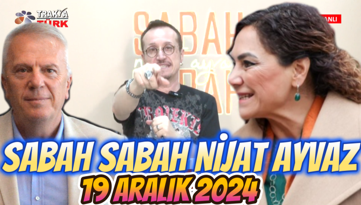 SABAH SABAH NİJAT AYVAZ 19 Aralık 2024