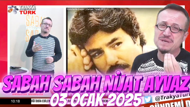 SABAH SABAH NİJAT AYVAZ 03 Ocak 2025