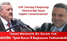 IŞIKGÖR: “İptal Kararı İl Başkanının Yetkisindedir!”