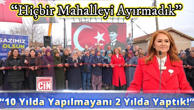 “10 Yılda Yapılmayanı 2 Yılda Yaptık!”
