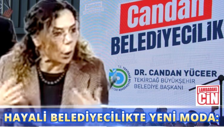 HAYALİ BELEDİYECİLİKTE YENİ MODA: “CANDAN BELEDİYECİLİK”