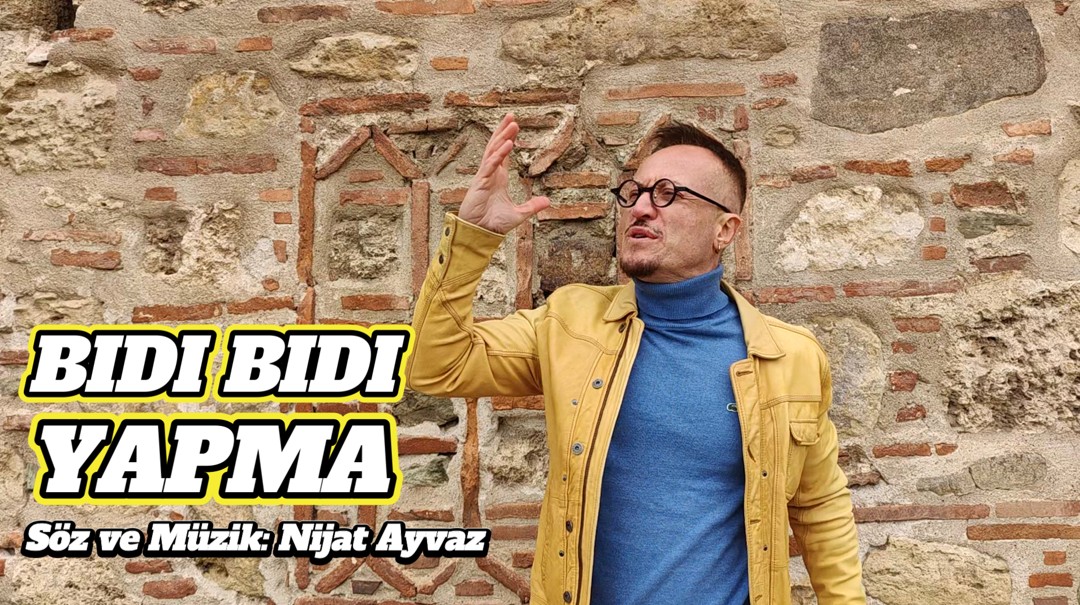 Nijat Ayvaz’dan Yepyeni Bir Beste: “BIDI BIDI YAPMA”