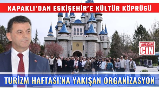 KAPAKLI’DAN TURİZM HAFTASI’NA YAKIŞAN ORGANİZASYON