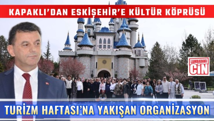 KAPAKLI’DAN TURİZM HAFTASI’NA YAKIŞAN ORGANİZASYON