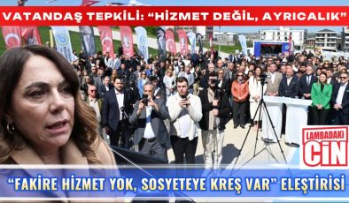 “FAKİRE HİZMET YOK, SOSYETEYE KREŞ VAR” ELEŞTİRİSİ
