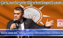 1 MAYIS GERİLİMİ: “EMEK GÜNÜNÜ PROVOKASYONA ÇEVİRDİLER”