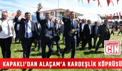 KAPAKLI’DAN ALAÇAM’A KARDEŞLİK KÖPRÜSÜ