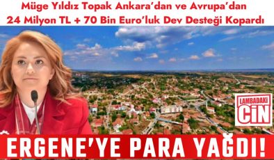 ERGENE’YE PARA YAĞDI!