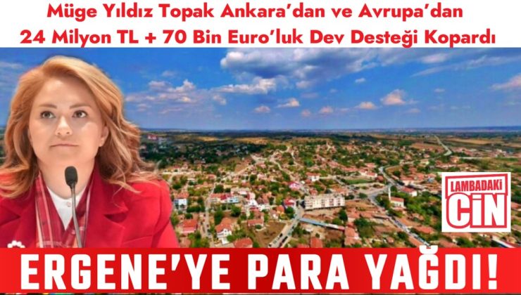 ERGENE’YE PARA YAĞDI!