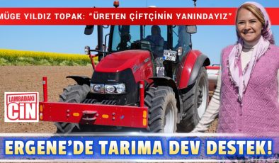 ERGENE’DE TARIMA DEV DESTEK!