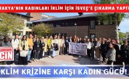 TRAKYA’NIN KADINLARI İKLİM İÇİN İSVEÇ’E ÇIKARMA YAPTI!