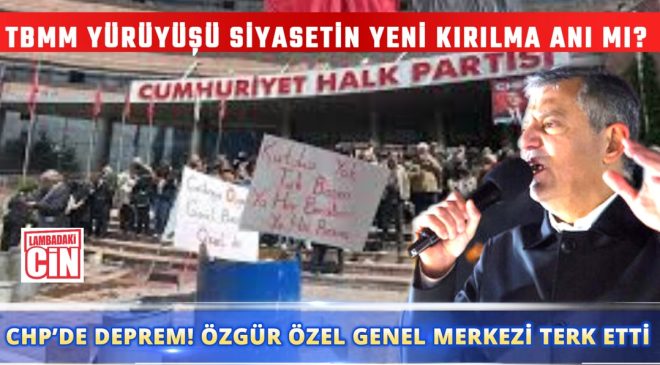 TBMM YÜRÜYÜŞÜ SİYASETİN YENİ KIRILMA ANI MI?