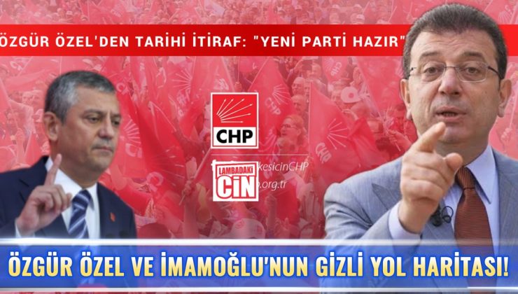 ÖZGÜR ÖZEL VE İMAMOĞLU’NUN GİZLİ YOL HARİTASI!