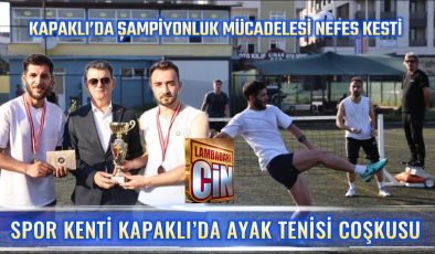 KAPAKLI’DA AYAK TENİSİ HEYECANI!