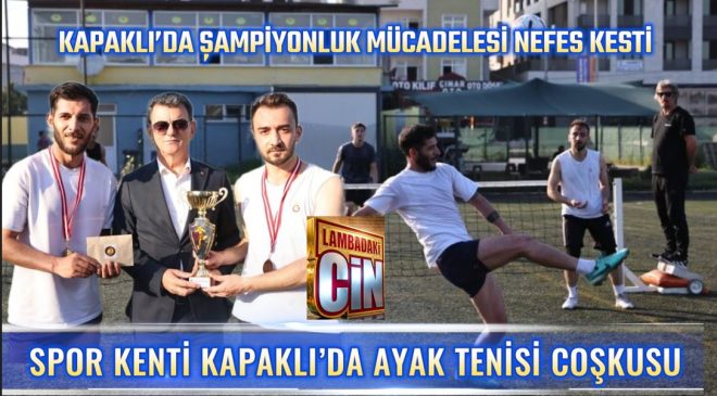 KAPAKLI’DA AYAK TENİSİ HEYECANI!