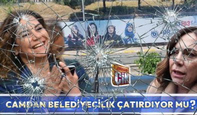 CAMDAN BELEDİYECİLİK ÇATIRDIYOR MU?