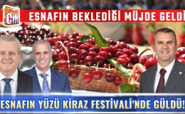 ESNAFIN YÜZÜ KİRAZ FESTİVALİ’NDE GÜLDÜ!