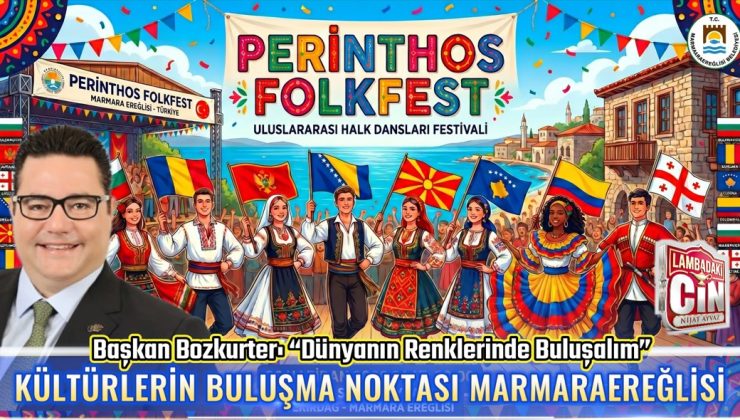 DÜNYANIN RENKLERİ MARMARAEREĞLİSİ’NDE BULUŞUYOR