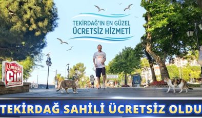 TEKİRDAĞ SAHİLİ ÜCRETSİZ OLDU!