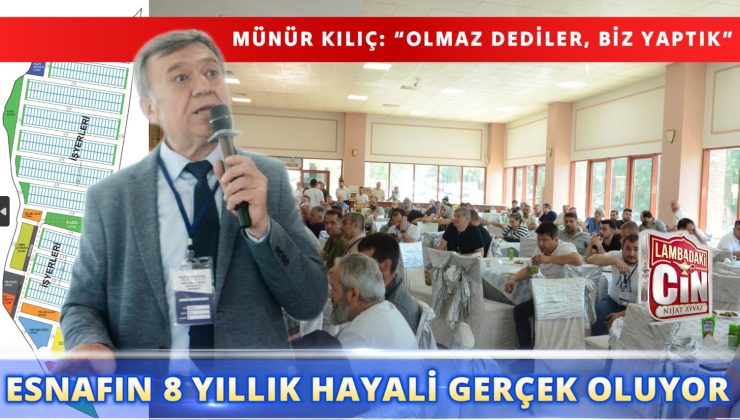 ESNAFIN 8 YILLIK HAYALİ GERÇEK OLUYOR