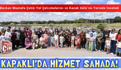 KAPAKLI’DA HİZMET SAHADA!