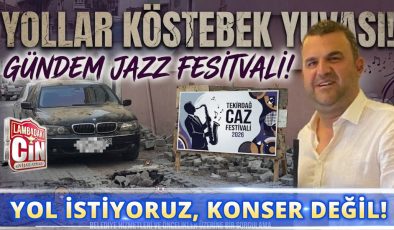 SOKAKLAR ÇUKUR İÇERİSİNDE, BAŞKAN JAZZ FESTİVALİ PEŞİNDE!