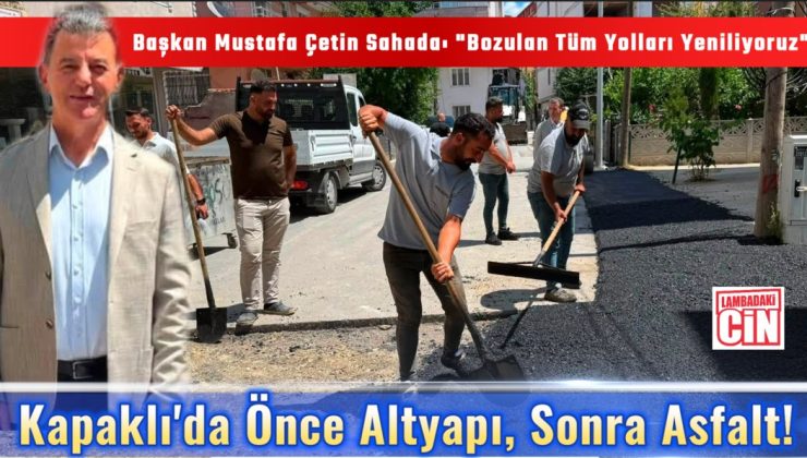 Başkan Mustafa Çetin Sahada: “Bozulan Tüm Yolları Yeniliyoruz”