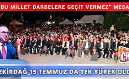 TEKİRDAĞ, 15 TEMMUZ RUHUYLA TEK YÜREK OLDU