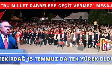 TEKİRDAĞ, 15 TEMMUZ RUHUYLA TEK YÜREK OLDU
