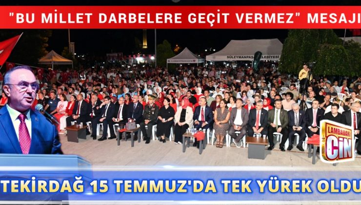 TEKİRDAĞ, 15 TEMMUZ RUHUYLA TEK YÜREK OLDU