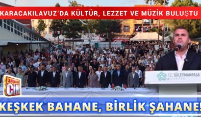 KARACAKILAVUZ’DA KEŞKEK ŞÖLEN COŞKUSU