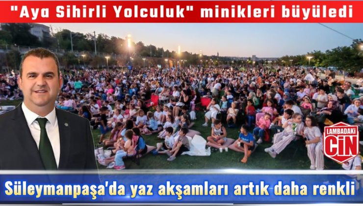 YILDIZLARIN ALTINDA SİNEMA KEYFİ: SÜLEYMANPAŞALI MİNİKLER UNUTULMAZ BİR GECE YAŞADI