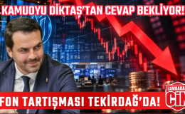 FON TARTIŞMASINDA GÖZLER TEKİRDAĞ’A ÇEVRİLDİ!