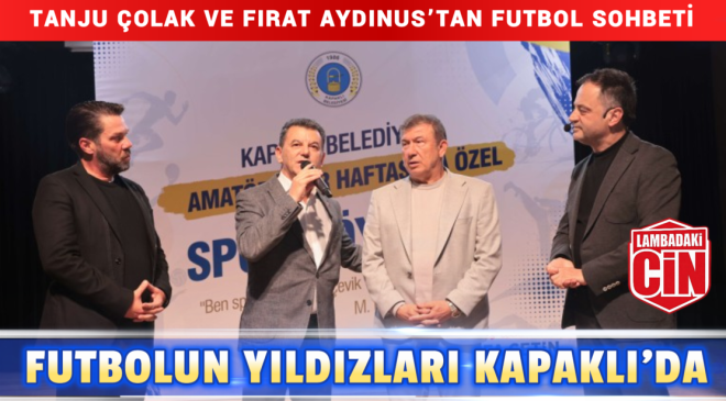 FUTBOLUN YILDIZLARI KAPAKLI’DA